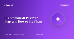 10 Common MCP Server Bugs and How to Fix Them