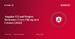 Angular CLI and Project Structure: Every File ng new Creates [2026]