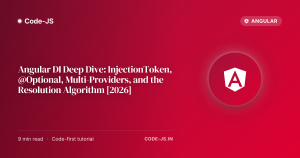 Angular DI Deep Dive: InjectionToken, @Optional, Multi-Providers, and the Resolution Algorithm [2026]