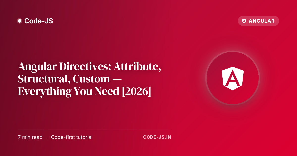 Angular Directives: Attribute, Structural, Custom — Everything You Need [2026]