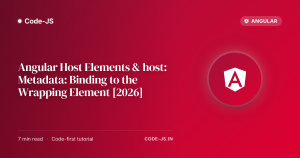 Angular Host Elements & host: Metadata: Binding to the Wrapping Element [2026]