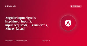 Angular Input Signals Explained: input(), input.required(), Transforms, Aliases [2026]