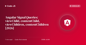 Angular Signal Queries: viewChild, contentChild, viewChildren, contentChildren [2026]