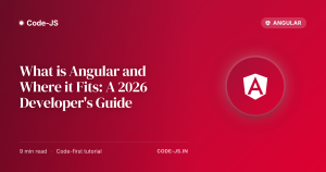 What is Angular and Where it Fits: A 2026 Developer’s Guide
