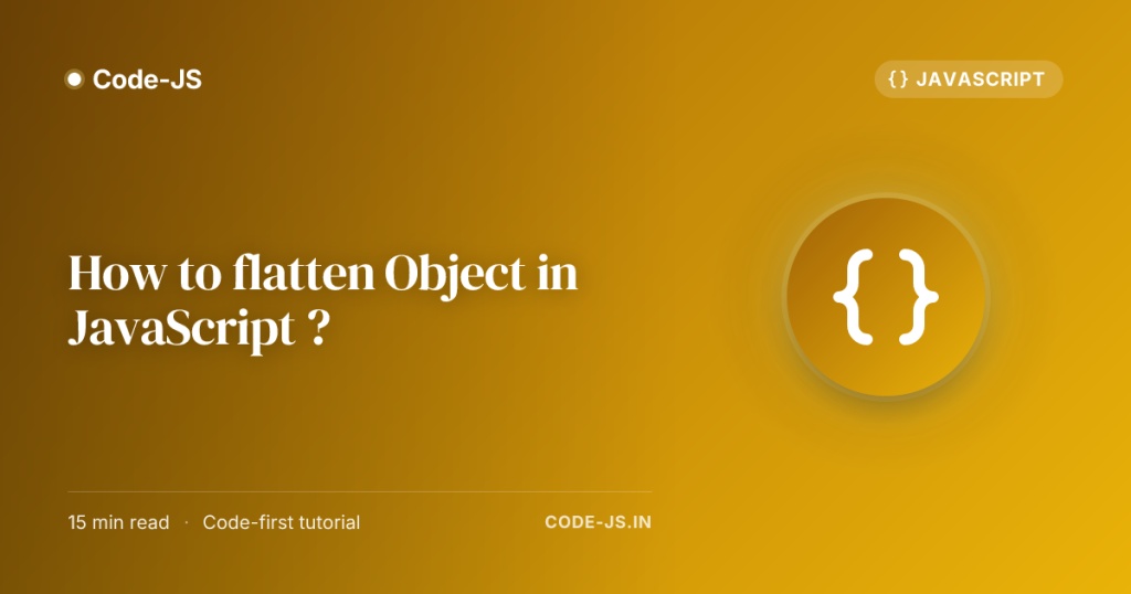 How to flatten Object in JavaScript ?
