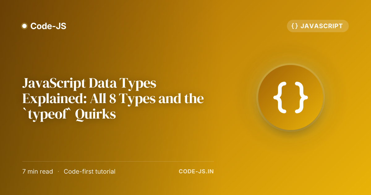 JavaScript Data Types Explained: All 8 Types and the `typeof` Quirks