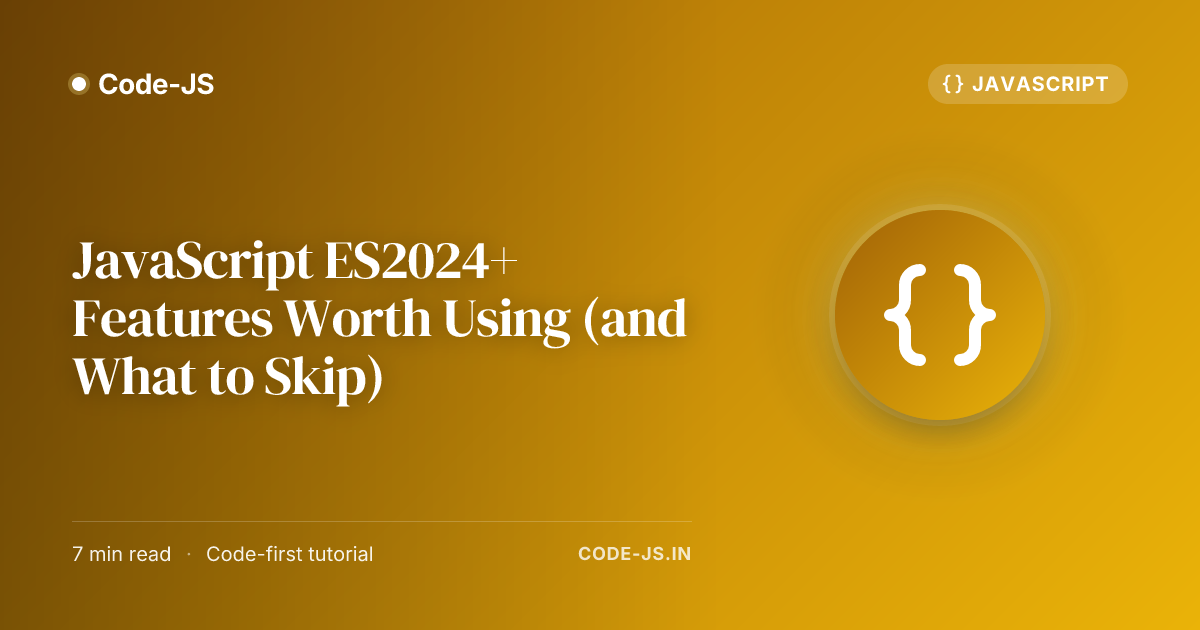 JavaScript ES2024+ Features Worth Using (and What to Skip)