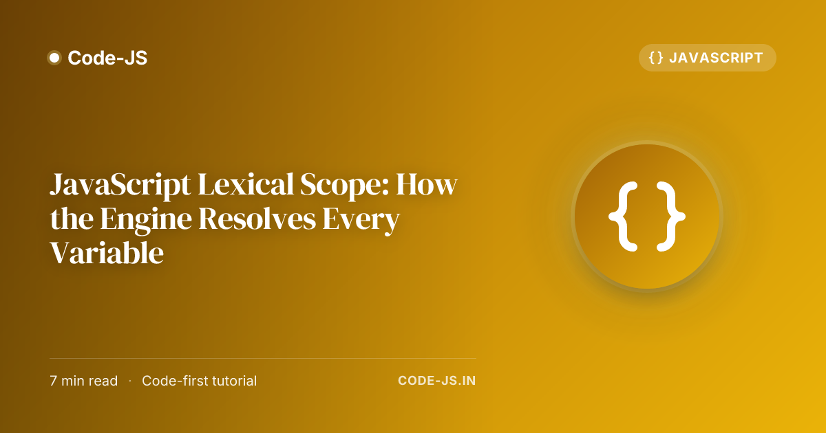 JavaScript Lexical Scope: How the Engine Resolves Every Variable