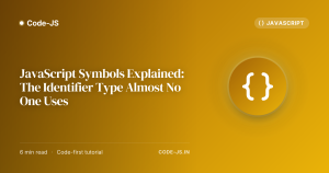 JavaScript Symbols Explained: The Identifier Type Almost No One Uses