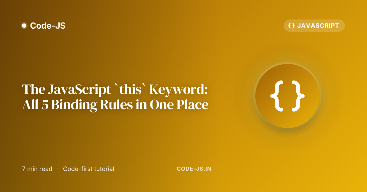 The JavaScript `this` Keyword: All 5 Binding Rules in One Place