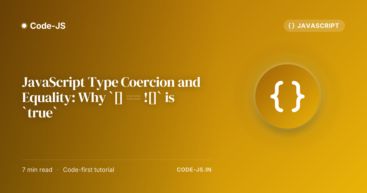 JavaScript Type Coercion and Equality: Why `[] == ![]` is `true`