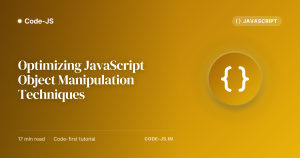 Optimizing JavaScript Object Manipulation Techniques