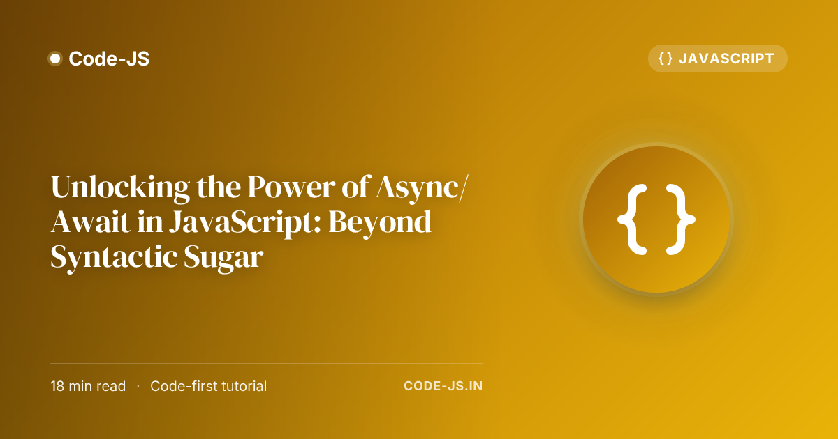 Unlocking the Power of Async/Await in JavaScript: Beyond Syntactic Sugar
