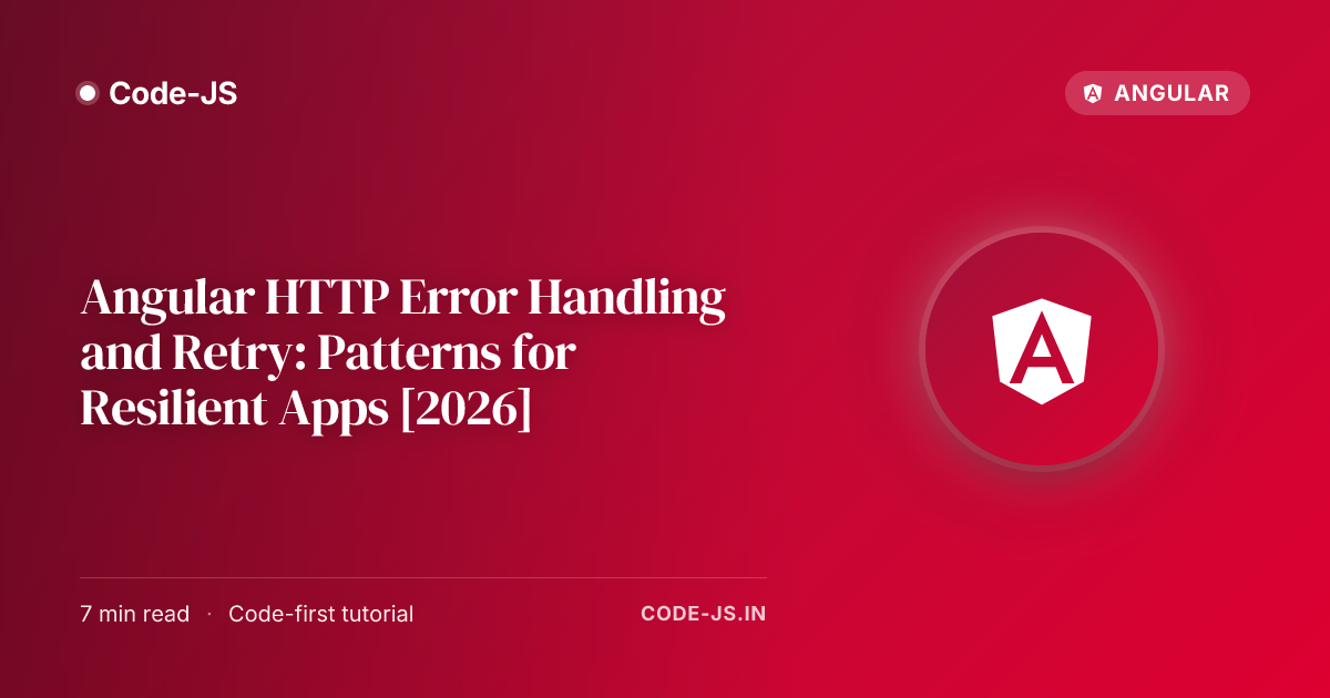 Angular HTTP Error Handling and Retry: Patterns for Resilient Apps [2026]