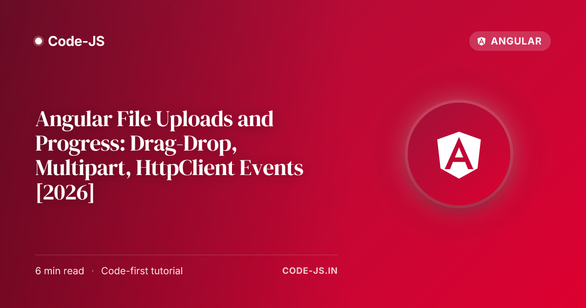 Angular File Uploads and Progress: Drag-Drop, Multipart, HttpClient Events [2026]
