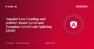 Angular Lazy Loading and @defer: Route-Level and Template-Level Code Splitting [2026]