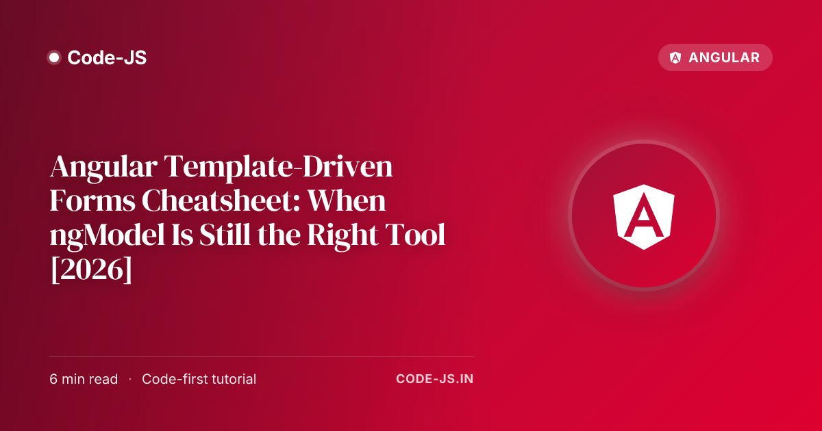 Angular Template-Driven Forms Cheatsheet: When ngModel Is Still the Right Tool [2026]