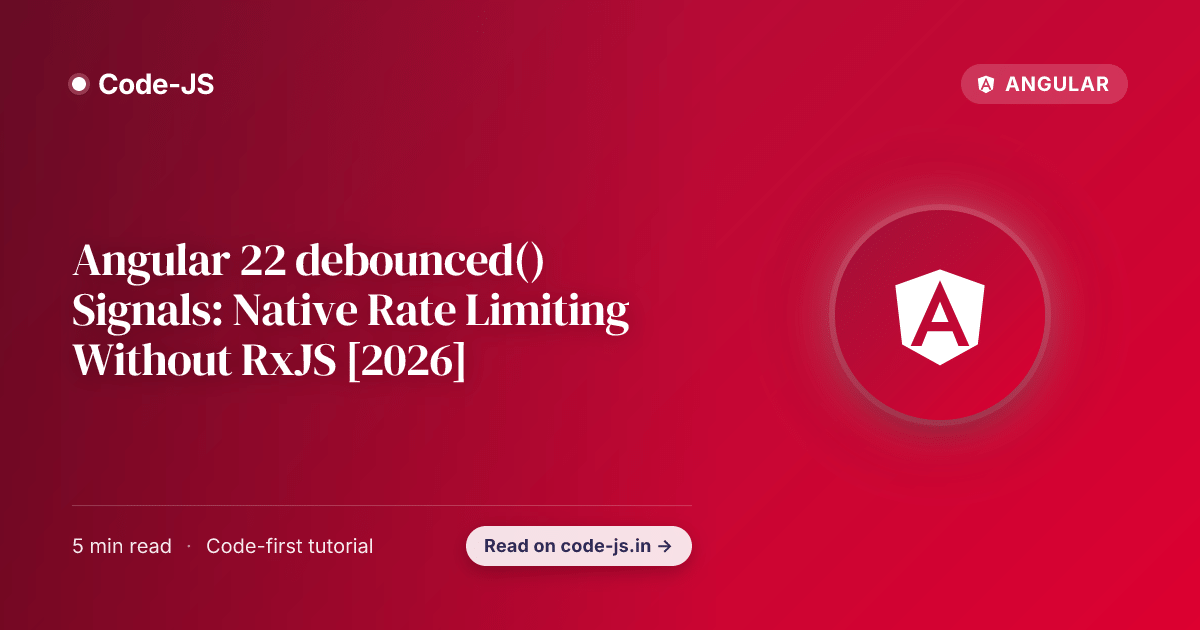 Angular 22 debounced() Signals: Native Rate Limiting Without RxJS [2026]