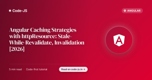 Angular Caching Strategies with httpResource: Stale-While-Revalidate, Invalidation [2026]