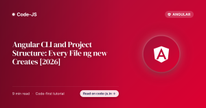 Angular CLI and Project Structure: Every File ng new Creates [2026]