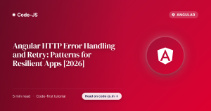Angular HTTP Error Handling and Retry: Patterns for Resilient Apps [2026]