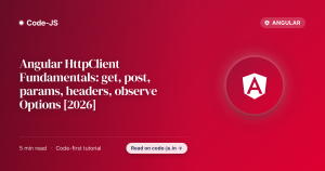 Angular HttpClient Fundamentals: get, post, params, headers, observe Options [2026]
