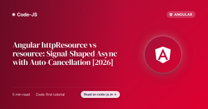 Angular httpResource vs resource: Signal-Shaped Async with Auto-Cancellation [2026]