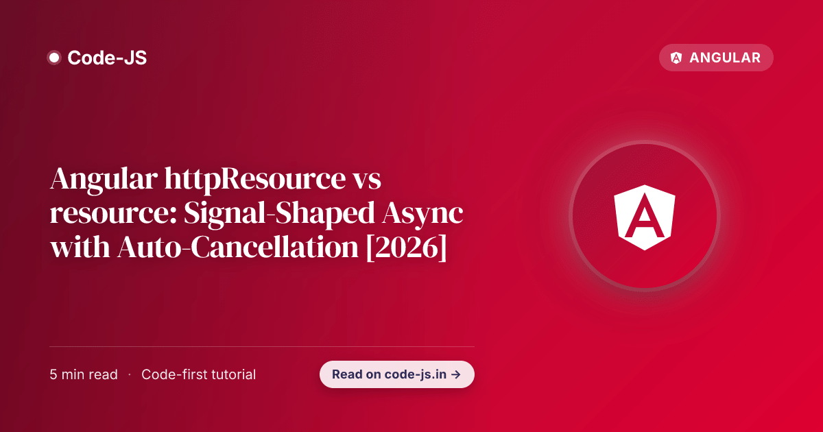 Angular httpResource vs resource: Signal-Shaped Async with Auto-Cancellation [2026]