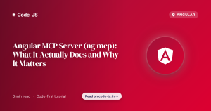 Angular MCP Server (ng mcp): What It Actually Does and Why It Matters