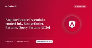 Angular Router Essentials: routerLink, RouterOutlet, Params, Query Params [2026]