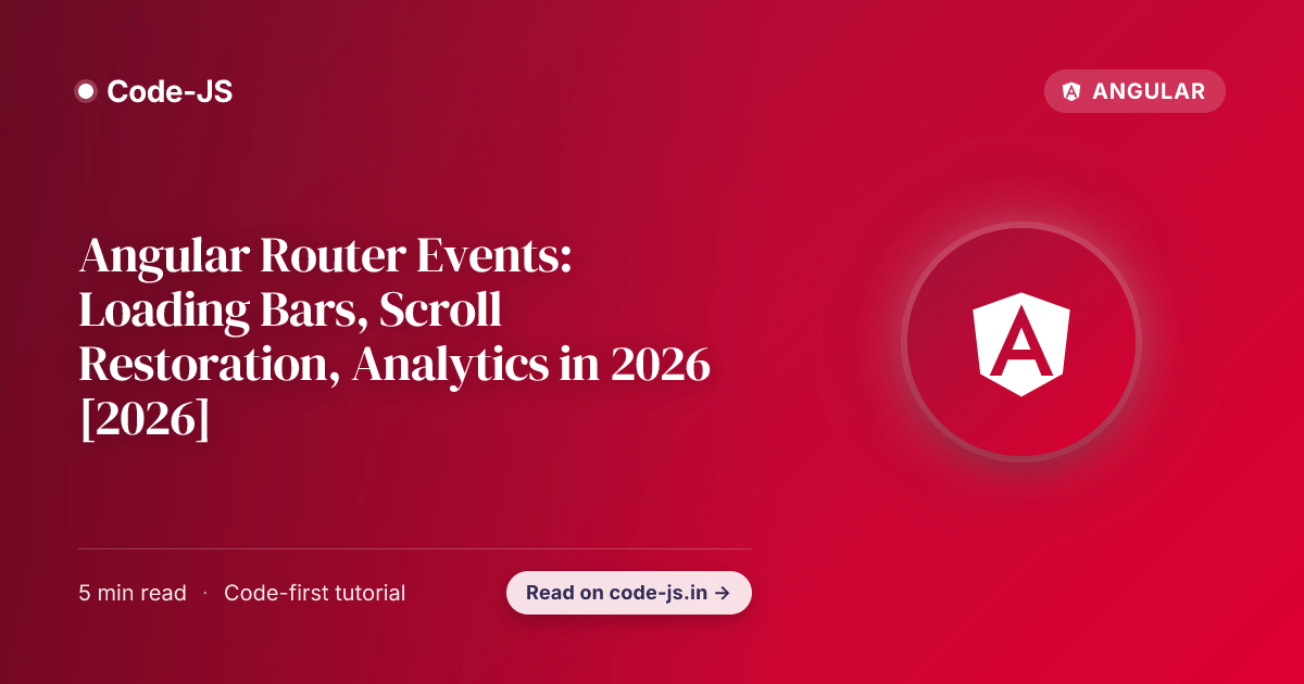 Angular Router Events: Loading Bars, Scroll Restoration, Analytics in 2026 [2026]