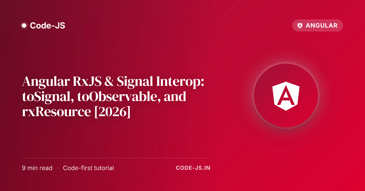 Angular RxJS & Signal Interop: toSignal, toObservable, and rxResource [2026]