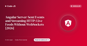 Angular Server-Sent Events and Streaming HTTP: Live Feeds Without WebSockets [2026]