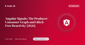 Angular Signals: The Producer/Consumer Graph and Glitch-Free Reactivity [2026]
