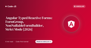 Angular Typed Reactive Forms: FormGroup<T>, NonNullableFormBuilder, Strict Mode [2026]