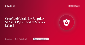 Core Web Vitals for Angular SPAs: LCP, INP and CLS Fixes [2026]