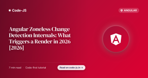 Angular Zoneless Change Detection Internals: What Triggers a Render in 2026 [2026]