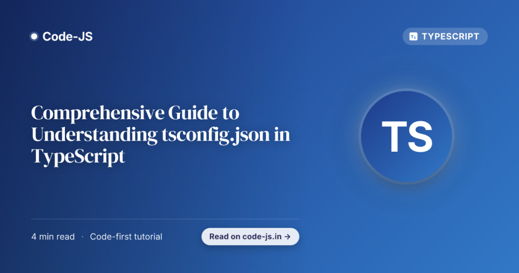 Comprehensive Guide to Understanding tsconfig.json in TypeScript
