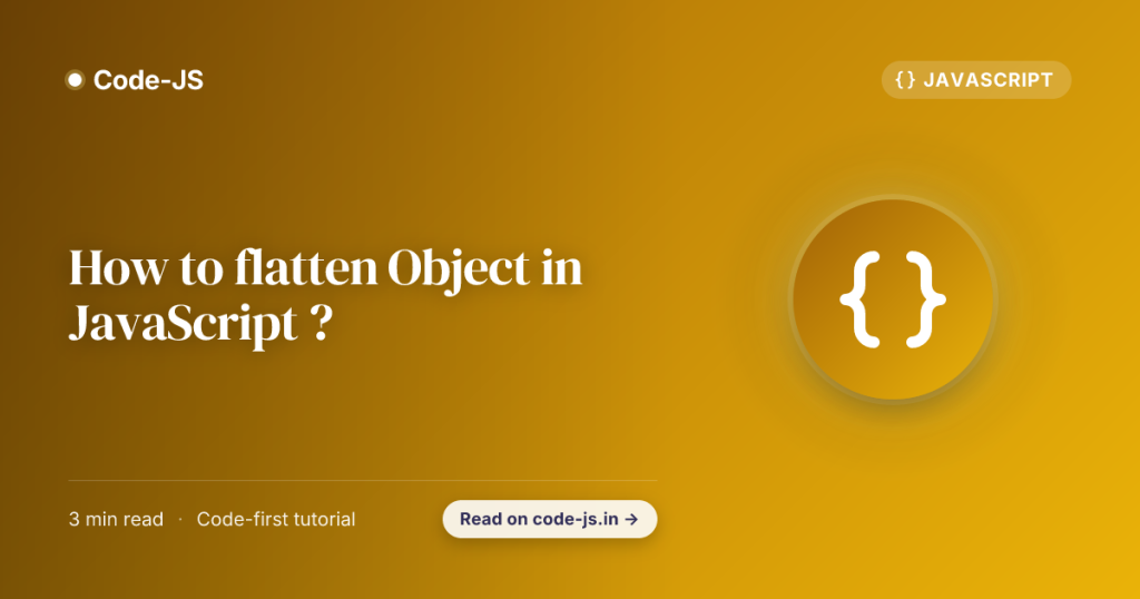 How to flatten Object in JavaScript ?