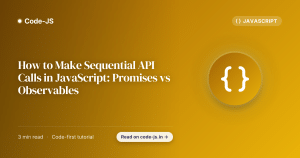 How to Make Sequential API Calls in JavaScript: Promises vs Observables