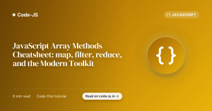 JavaScript Array Methods Cheatsheet: map, filter, reduce, and the Modern Toolkit