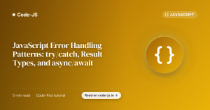 JavaScript Error Handling Patterns: try/catch, Result Types, and async/await