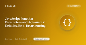 JavaScript Function Parameters and Arguments: Defaults, Rest, Destructuring
