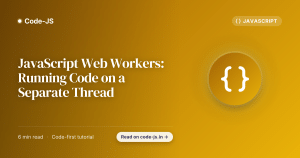 JavaScript Web Workers: Running Code on a Separate Thread