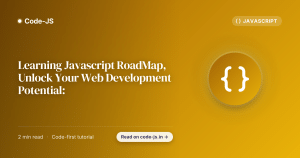 Learning Javascript RoadMap, Unlock Your Web Development Potential: