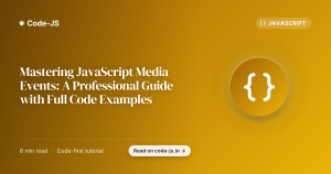 Mastering JavaScript Media Events: A Professional Guide with Full Code Examples