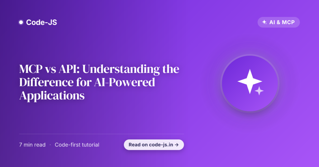 MCP vs API: Understanding the Difference for AI-Powered Applications