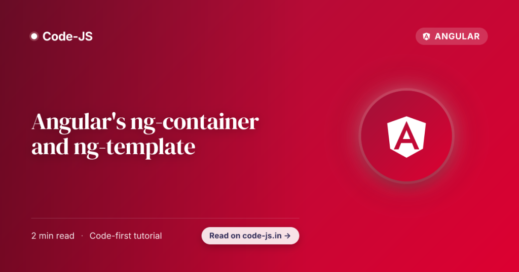 Angular’s ng-container and ng-template