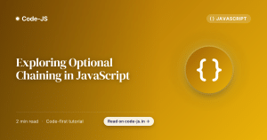 Exploring Optional Chaining in JavaScript