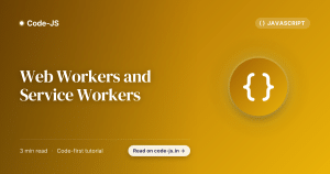Web Workers and Service Workers